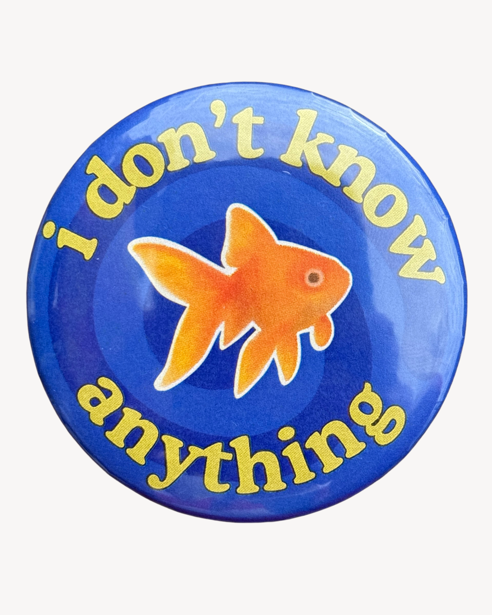 IDK Anything Goldfish Button
